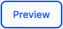 preview button